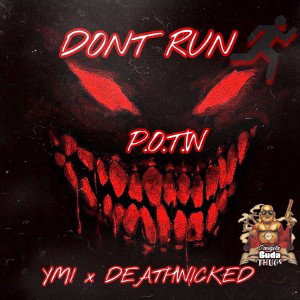 DONT RUN P.O.T.W