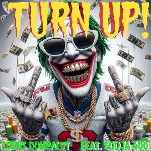 TURN UP! COUNT DUMPALOT    Feat. SOUJA 400