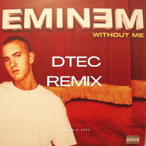 Eminem – Without Me dtec remix