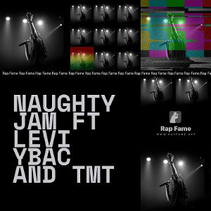 Naughty jam ft Levi ybac and TMT 
