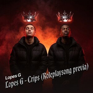 Lopes G - Crips (Roleplaysong previa)
