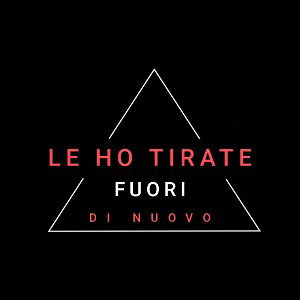 Le ho tirate fuori di nuovo