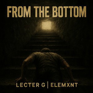 Lecter G - From The Bottom ft Elemxnt