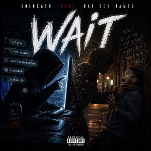 WAIT Feat Dat Boy James 