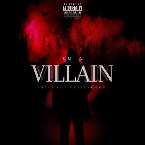 I’m a Villain Feat (PhillyGang)