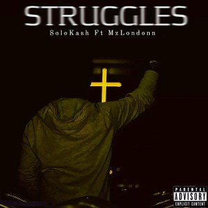 STRUGGLES Feat MzLondonn