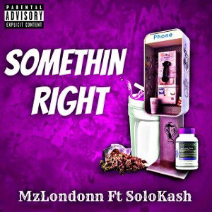 Somethin Right Feat 💎MzLondon💎