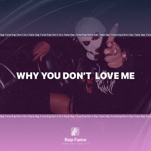 why you don’t  love me