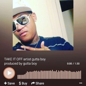 TAKE IT OFF artist gutta boy  produced by gutta boy