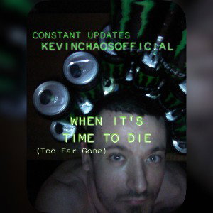 When It's Time to Die (Too Far Gone)