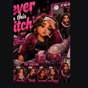 Fever in this bitch--By:MissJBooTy 