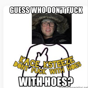 DONT FUCK WITH HOES