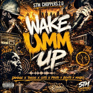 STM 2.0 Choppers- Wake Em Up Ft. PROTO