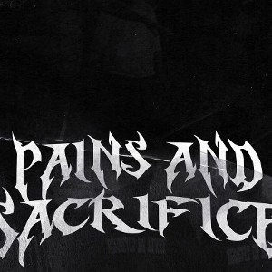 Pains_&_Sacrifice_