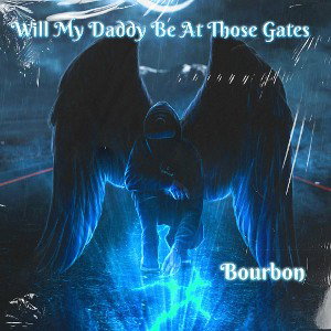 Will_Daddy_Be_At_The_Gates_by_Bourbon 2_040428