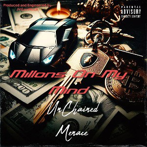 UnChained_Menace_Millons_On_My_Mind