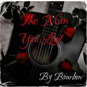 The Man You Lost by Bourbon 