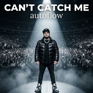Can't Catch Me (Autoflow)