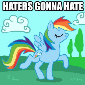 Haters Gonna Hate 🦄