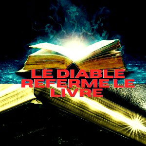 Le Diable Referme Le Livre (Q.P.L.V) ♥️🔟🤜🏻🖤🤛🏻🔟♥️