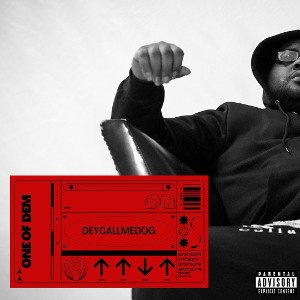 Deycallmedog - One Of Dem