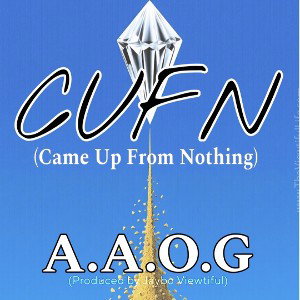 A.A.O.G. - CUFN (Came Up From Nothing) 