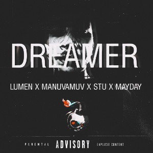 Dreamer (ft. ManuvaMuv x Stu. x MayDay Dillinger)