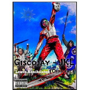 🎤Giscojay - JKL (Lewis Annihiliated Official) 