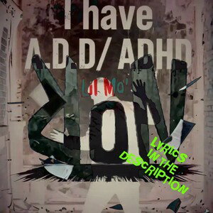 I have A.D.D. / ADHD