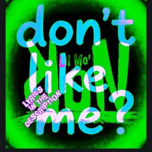 DON'T LIKE ME ? 