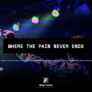where the pain never ends