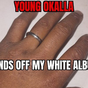 Young Okalla- Alternative EGOS (white Album)