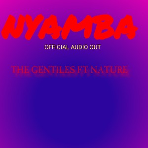 Nyamba by Gentiles ft Nature