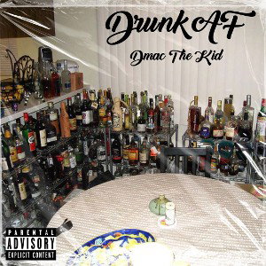 Dmac The Kid - Drunk AF Freestyle