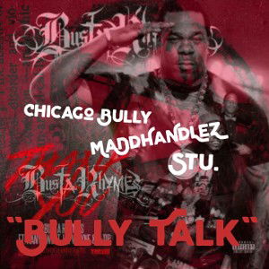 Chicago Bully ft MaDdHaNdLeZ & Stu. - "Bully Talk" (AbouT2Blow) (MaDd MiX)