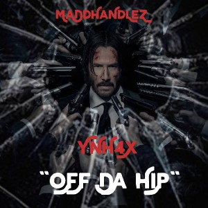 MaDdHaNdLeZ ft YNH4X - OFF Da HiP (MaDd MiX)