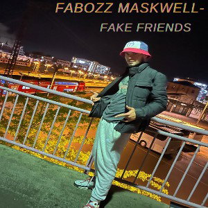 Fabozz Maskwell-Fake Friends