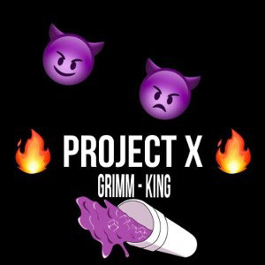 GRIMM - PROJECT X (FEAT - KING) PROD . NOOT NOOT 