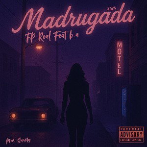 Fp real - Madrugada Feat. B.a