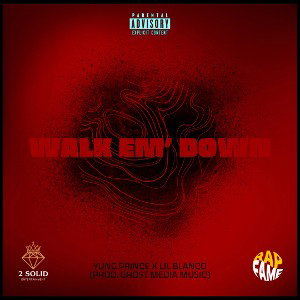 Yung Prince x Lil Blanco - Walk Em’ Down (prod. Ghost Media Music)