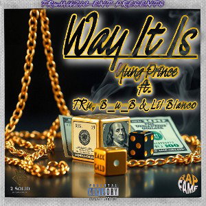 Yung Prince - Way It Is ft. TRu, B_u_B & Lil Blanco