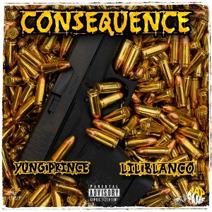 Yung Prince - Consequence ft. Lil Blanco