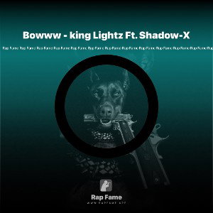 Bowww - king Lightz Ft. Shadow-X
