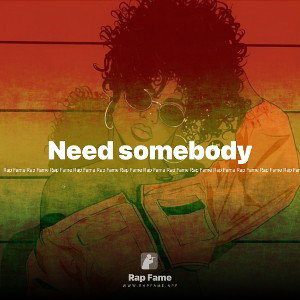 Need somebody 