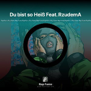 Du bist so Heiß Feat. RzudemA