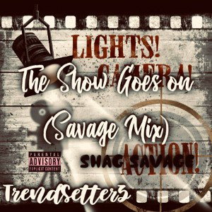 The Show Goes On (Savage Mix) ft. Lupe Fiasco