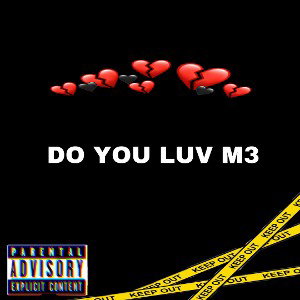 DO YOU LUV M3