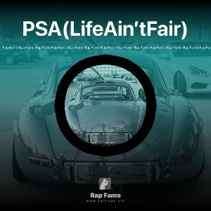 PSA(LifeAin’tFair)