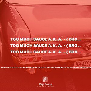 Too Much Sauce A. K . A.  - ( Brooklyn Tec )