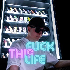 Fuck This Life